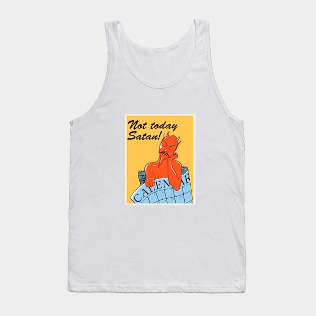 not today satan Tank Top by Cryptids-Hidden History